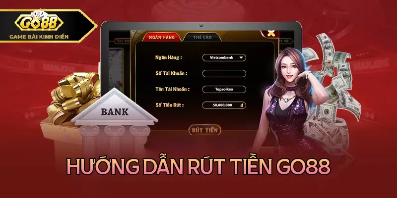 Cách rút tiền Go88